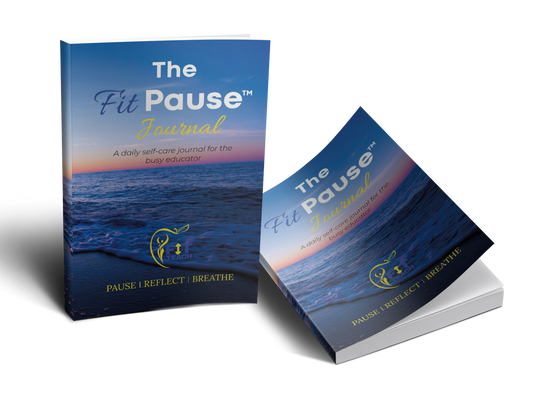 PRE-ORDER NOW! FREE SHIPPING! The FITPause Journal:  A daily self-care journal for the busy educator